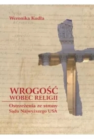 Wrogość wobec religii. Ostrzeżenia ze strony Sądu Najwyższego USA