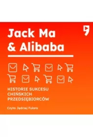 Jack Ma & Alibaba. Historie sukcesu chińskich przedsiębiorców