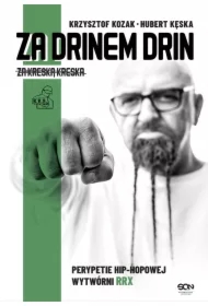 Za drinem drin, za kreską kreska. Perypetie hip-hopowej wytwórni RRX