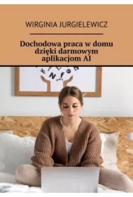 Dochodowa praca w domu dzięki darmowym aplikacjom AI