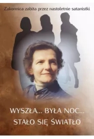 Wyszła była noc stało się światło Zakonnica zabita przez nastoletnie satanistki