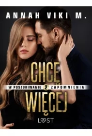 W poszukiwaniu zapomnienia 2: Chcę więcej &ndash; opowiadanie erotyczne