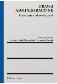 Prawo administracyjne. Eseje i testy z odpowiedziami