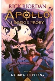 Grobowiec tyrana. Apollo i boskie próby. Tom 4