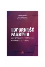 Odporność państwa jako wyzwanie bezpieczeństwa narodowego w XXI wieku