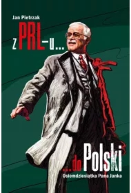 Z PRL-u do Polski. Osiemdziesiątka Pana Janka