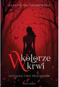 W kolorze krwi. Dziedzictwo przodków