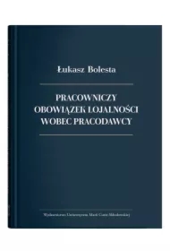 Pracowniczy obowiązek lojalności wobec pracodawcy