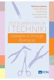 Instrumentarium i techniki zabiegów w chirurgii dziecięcej