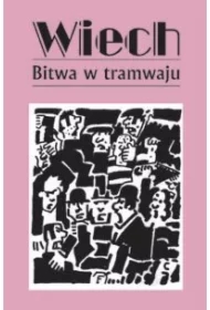 Bitwa w tramwaju. Opowiadania powojenne. Tom 1