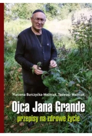 Ojca Jana Grande przepisy na zdrowe życie