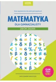 Matematyka dla gimnazjalisty. zbiór zadań