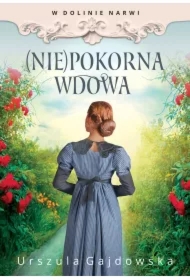 (Nie)pokorna wdowa. W dolinie Narwi. Tom 4