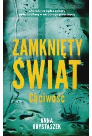 Zamknięty świat. Chciwość