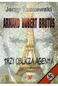 Armand - Hubert - Brutus. Trzy oblicza agenta + CD