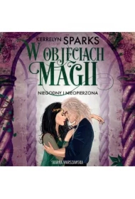 W objęciach magii. Niegodny i nieopierzona
