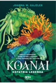 Koanai. Ostatnia legenda