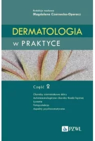 Dermatologia w praktyce. Część 2