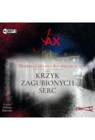 Krzyk zagubionych serc. Prawda zapisana w popiołach. Tom 2