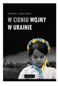 W cieniu wojny w Ukrainie