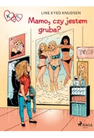 K jak Klara 14 - Mamo, czy jestem gruba?