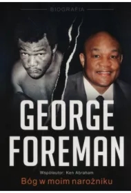 George Foreman — Bóg w moim narożniku
