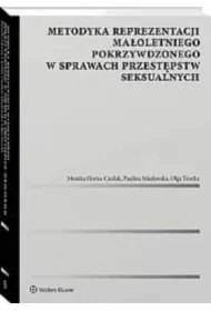 Metodyka reprezentacji małoletniego pokrzywdzonego w sprawach przestępstw seksualnych