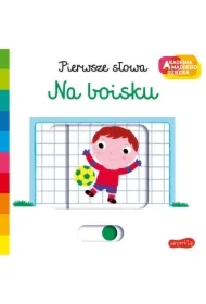 Na boisku. Akademia Mądrego Dziecka. Pierwsze słowa