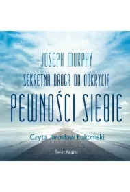 Sekretna droga do odkrycia pewności siebie