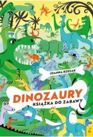 Książka do zabawy. Dinozaury