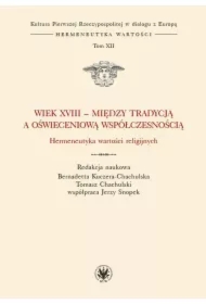 Wiek XVIII - między tradycją a oświeceniową współczesnością