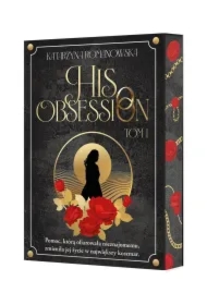 His Obsession. Tom 1 (barwione brzegi)
