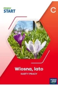 Pewny start. Poziom C. Wiosna, lato. Karty pracy