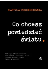 Co chcesz powiedzieć światu