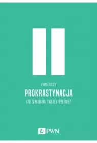 Prokrastynacja. Kto zarabia na twojej przerwie?