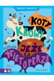 Koty, krowy oraz jeże pozdrawiają nietoperze. Wiersze i wierszyki