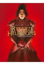 Rubedo, faza czerwienienia. Rycerze Heliopolis. Tom 3