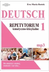 Deutsch 1. Repetytorium tematyczno-leksykalne. Dla młodzieży szkolnej, studnetów i nie tylko + mp3