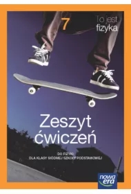 To jest fizyka NEON. Szkoła podstawowa. Klasa 7. Zeszyt ćwiczeń