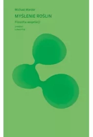 Myślenie roślin. Filozofia wegetacji