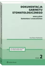 Dokumentacja gabinetu stomatologicznego. Wzory pism, komentarz i orzecznictwo