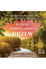 W cieniu nadwiślańskich drzew