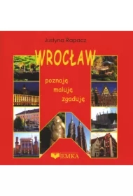 Wrocław. Poznaję, zgaduję, maluję