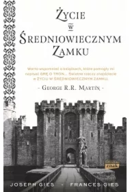 Życie w średniowiecznym zamku. Życie w średniowieczu. Tom 1