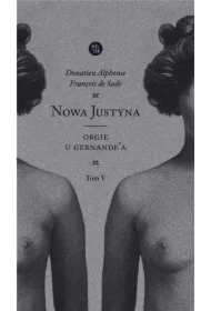 Orgie u Gernande'a. Nowa Justyna. Tom 5