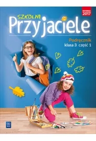 Szkolni Przyjaciele. Podręcznik. Klasa 3. Część 1