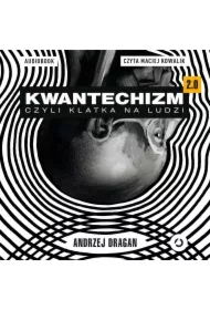 Kwantechizm 2.0, czyli klatka na ludzi