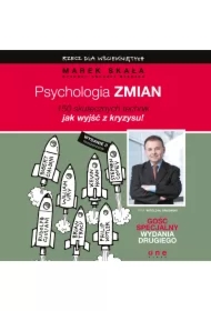 Psychologia zmiany. Rzecz dla wściekniętych. Wydanie II rozszerzone