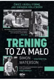 Trening to za mało. Ćwicz i buduj formę jak gwiazda Hollywood