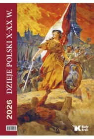Kalendarz ścienny 2026 Dzieje Polski X - XX w.